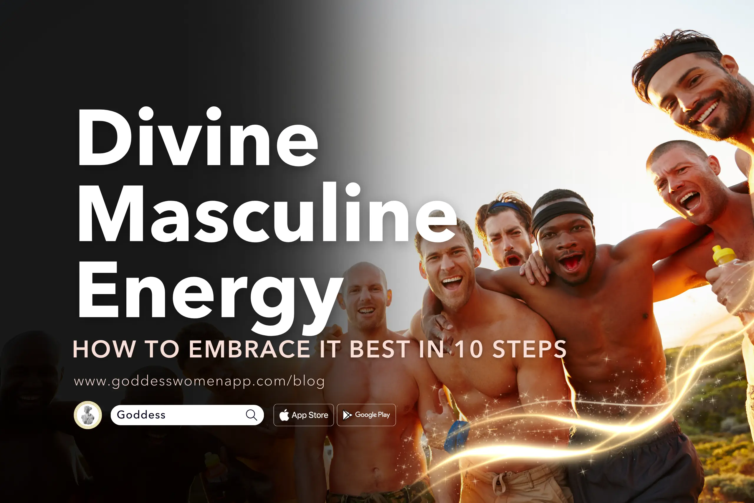 Divine Masculine Energy: How to Embrace It Best in 10 Steps