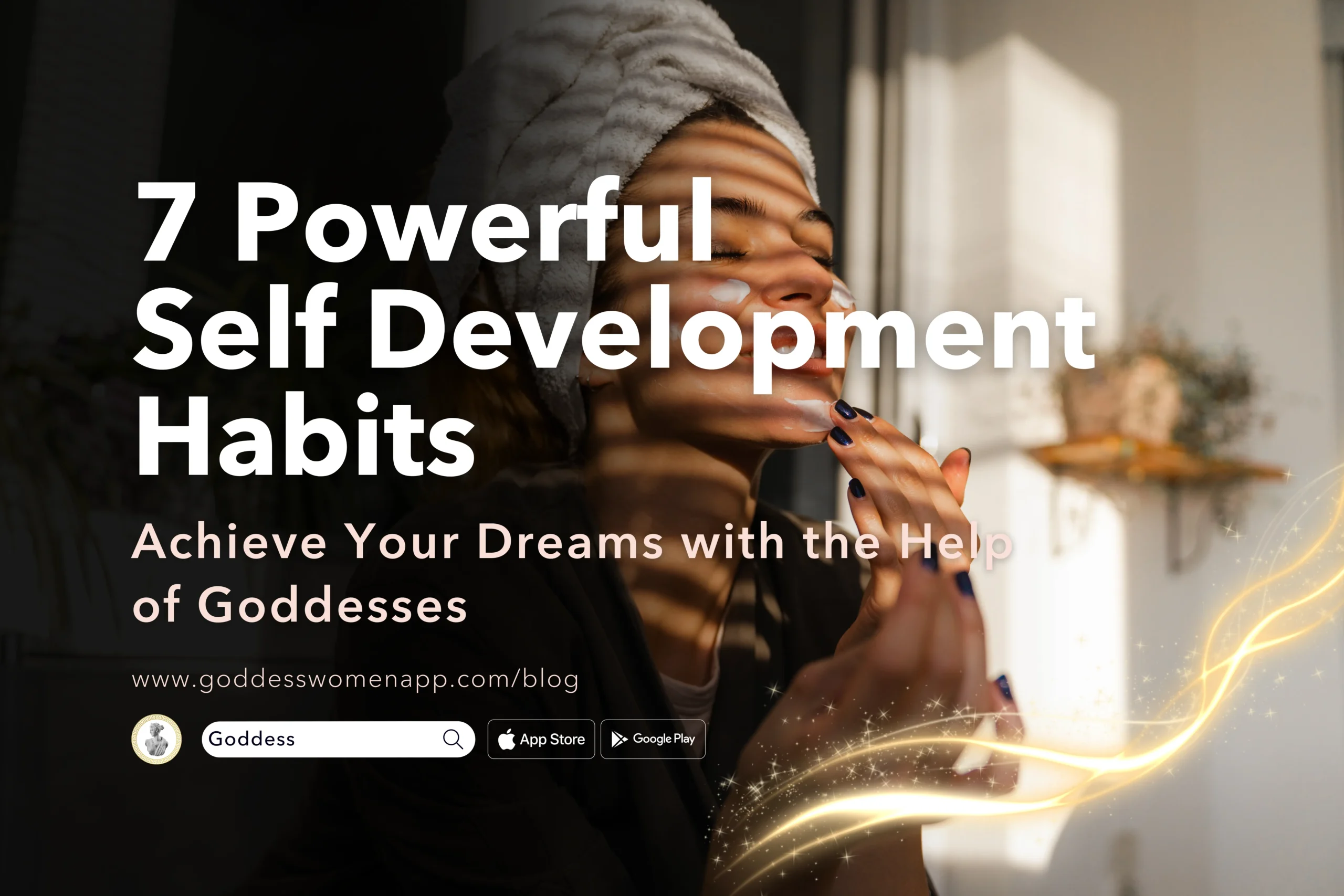 7 Powerful Self Development Habits to Achieve Your Dreams with the Help of Goddesses