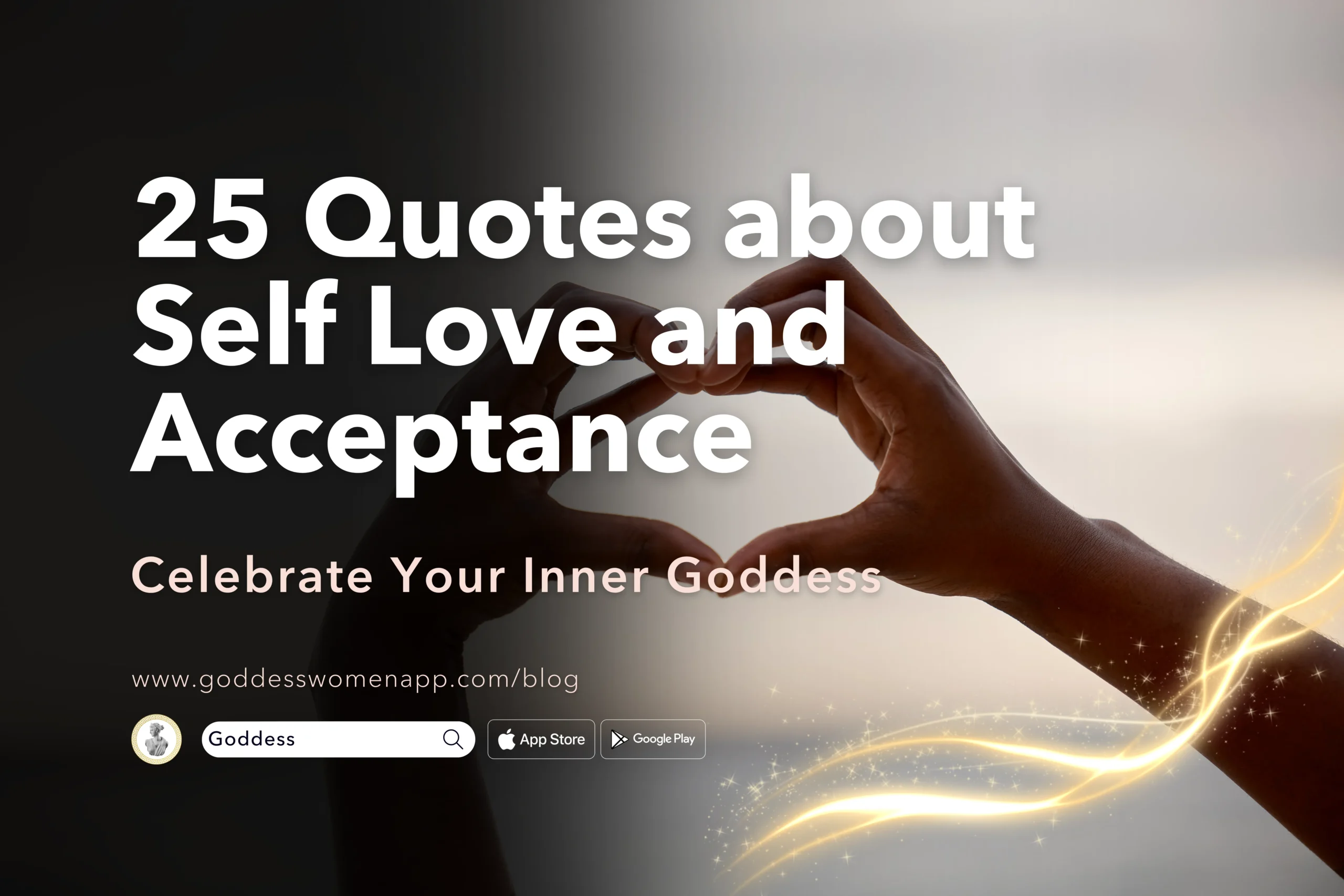 Celebrate Your Inner Goddess: 25 Quotes about Self Love and Acceptance