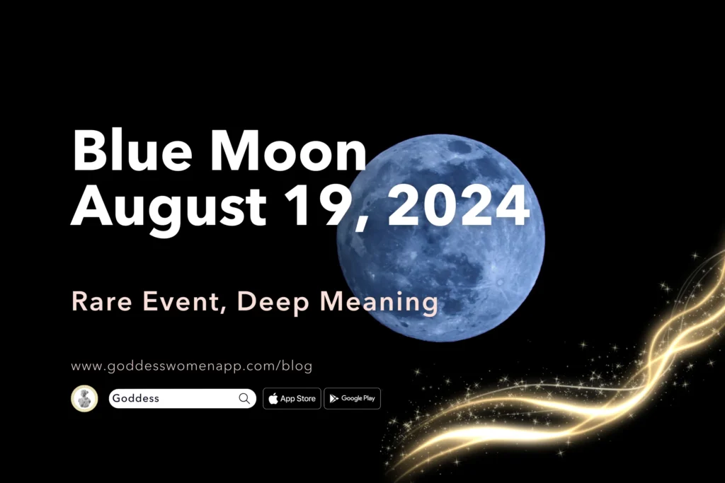 August 19 Blue Moon 2024 Rare Event, Deep Meaning Goddess