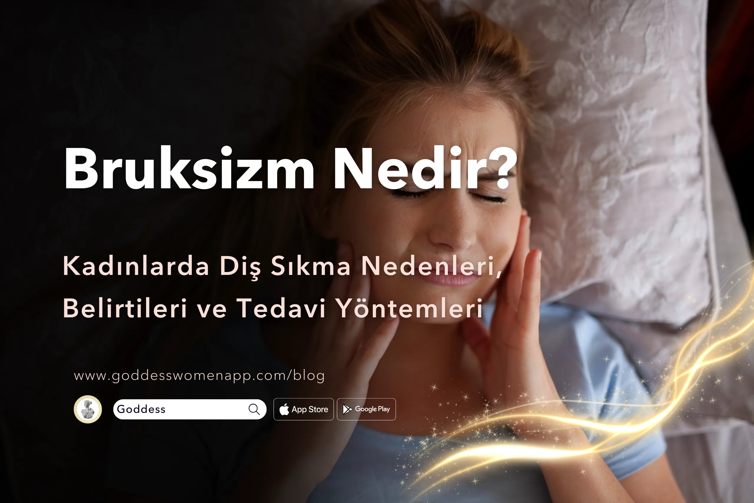 Bruksizm Nedir? Kadınlarda Diş Sıkma Nedenleri, Belirtileri ve Tedavi Yöntemleri