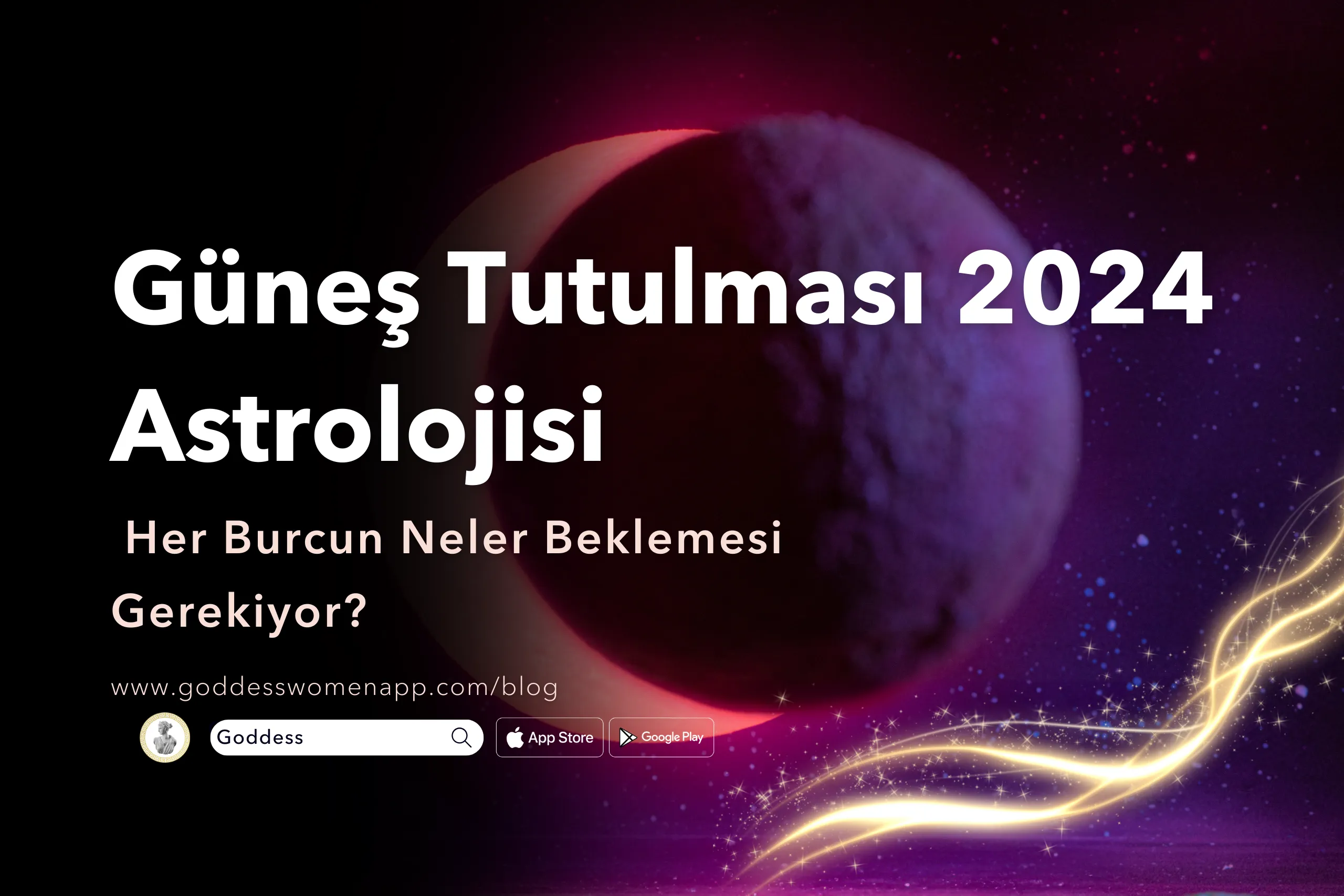 Güneş Tutulması 2024 Astrolojisi: Her Burcun Neler Beklemesi Gerekiyor?