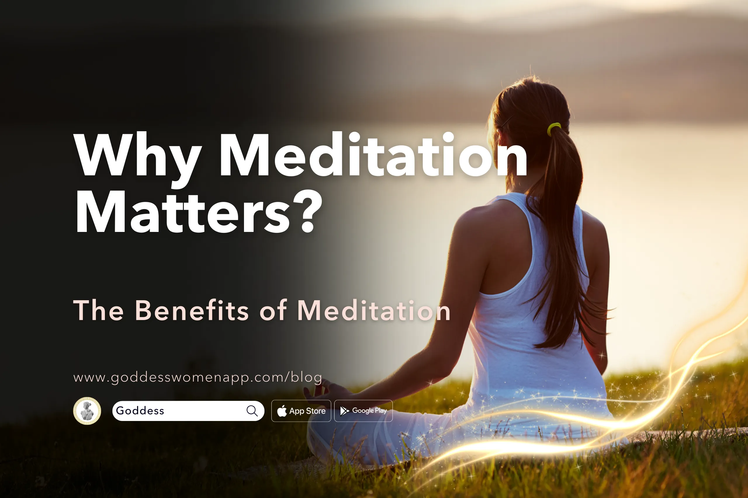 Why Meditation Matters? The Benefits of Meditation