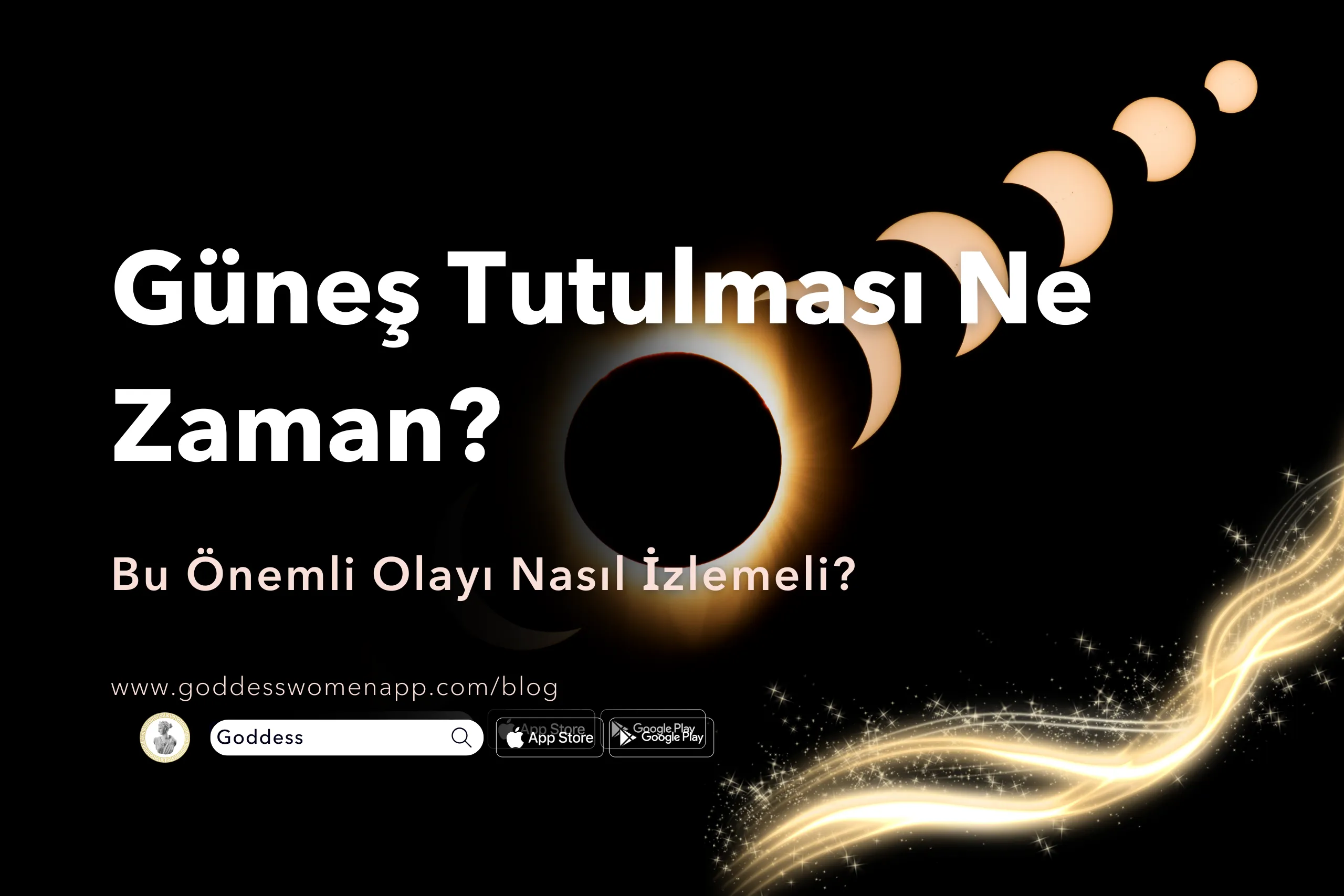 Güneş Tutulması Ne Zaman? Bu Önemli Olayı Nasıl İzlemeli?