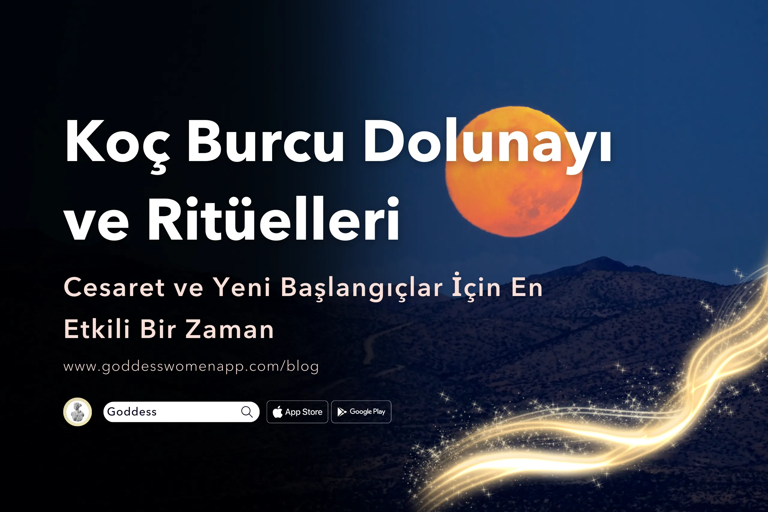 Koç Burcu Dolunayı: Cesaret ve Yeni Başlangıçlar İçin En Etkili Bir Zaman