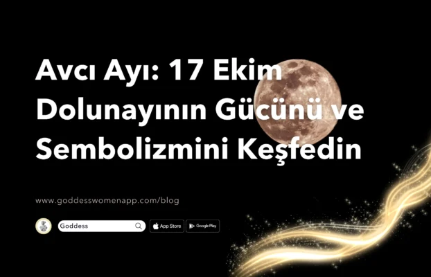 Avcı Ayı: 17 Ekim Dolunayının Gücünü ve Sembolizmini Keşfedin