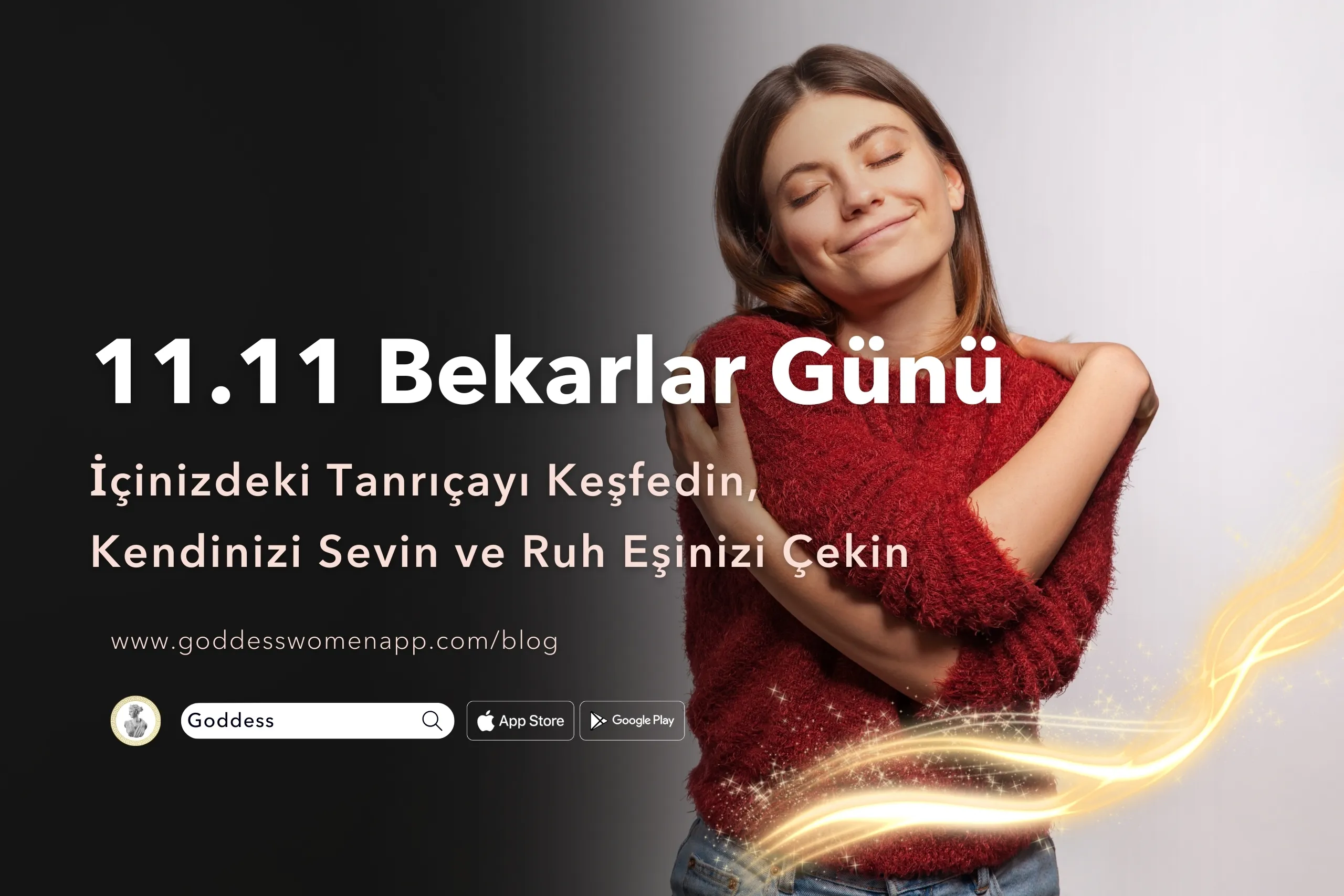 11.11 Bekarlar Günü: İçinizdeki Tanrıçayı Keşfedin, Kendinizi Sevin ve Ruh Eşinizi Çekin