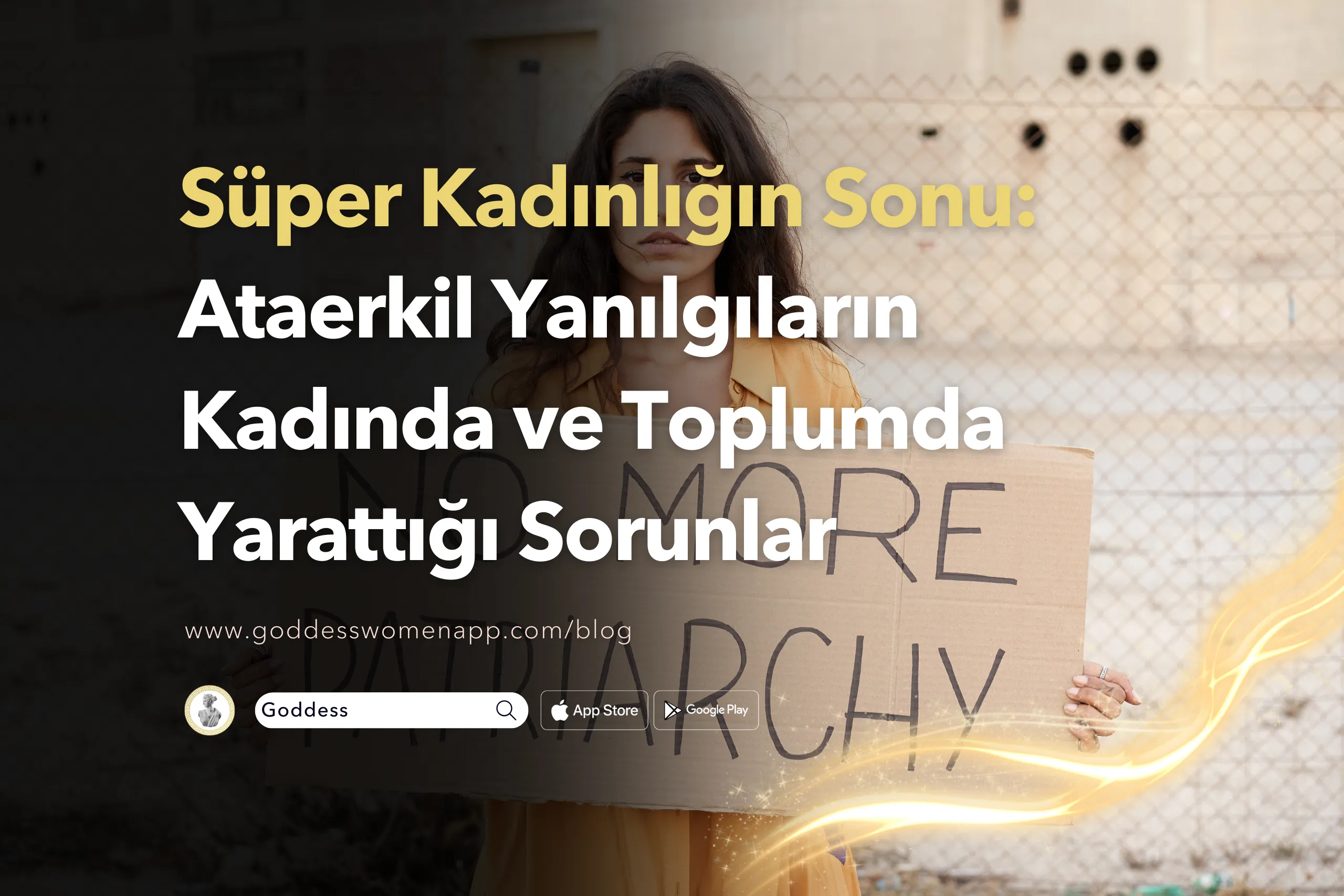 Süper Kadınlığın Sonu: Aşırı Eril Güç / Ataerkil Yanılgıların Kadında ve Toplumda Yarattığı Sorunlar